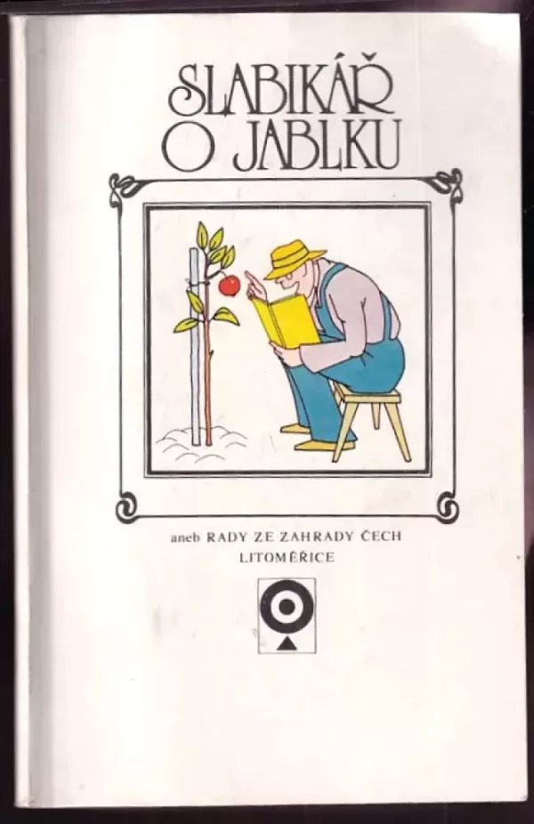 Slabikář o jablku, aneb, Rady ze Zahrady Čech