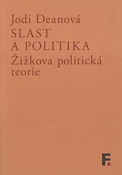 Slast a politika: Žižkova politická teorie