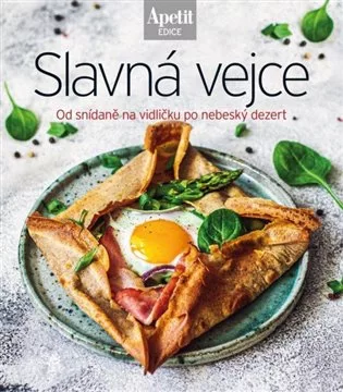 Slavná vejce - Od snídaně na vidličku po nebeský dezert