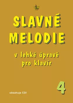 Slavné melodie v lehké úpravě pro klavír 4+CD