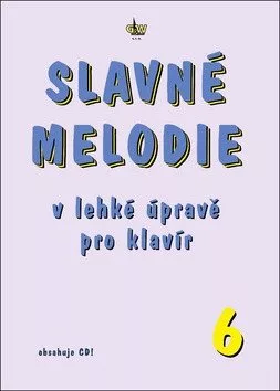 Slavné melodie v lehké úpravě pro klavír 6