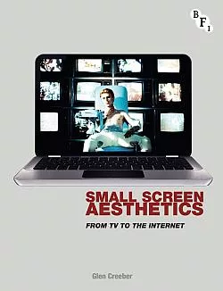 Small Screen Aesthetics: From Television to the Internet