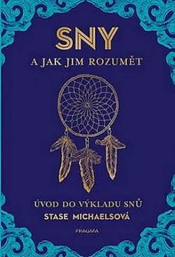 Sny a jak jim rozumět - Úvod do výkladu snů