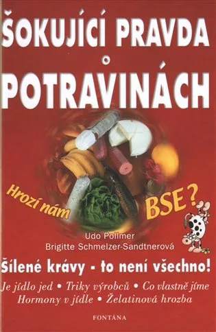 Šokující pravda o výrobě potravin, aneb, Co byste měli vědět před nákupem potravin?