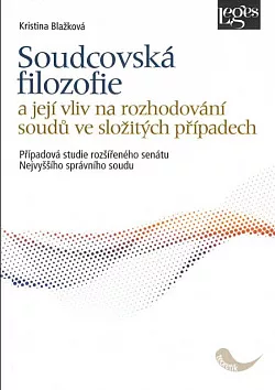 Soudcovská filozofie a její vliv na rozhodování soudů ve složitých případech