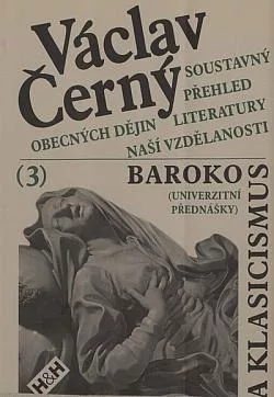 Soustavný přehled obecných dějin literatury naší vzdělanosti 3: Baroko a klasicismus