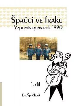 Špačci ve fraku - Vzpomínky na rok 1990 - 1. díl