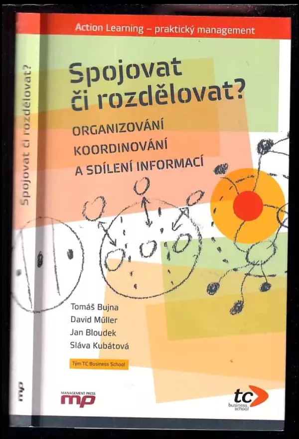 Spojovat či rozdělovat? : organizování, koordinování a sdílení informací