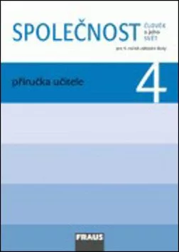 Společnost 4 pro ZŠ - Člověk a jeho svět - Příručka učitele