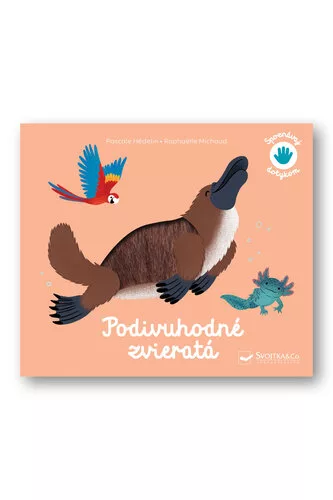 Spoznávaj dotykom Podivuhodné zvieratá