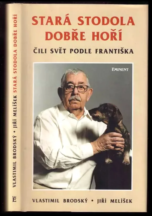 Stará stodola dobře hoří, čili, Svět podle Františka