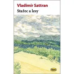 Stařec a lesy (Z deníků starého pána)