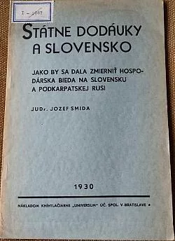 Štátne dodávky a Slovensko: Jako by sa dala zmierniť hospodárska bieda na Slovensku a Podkarpatskej Rusi