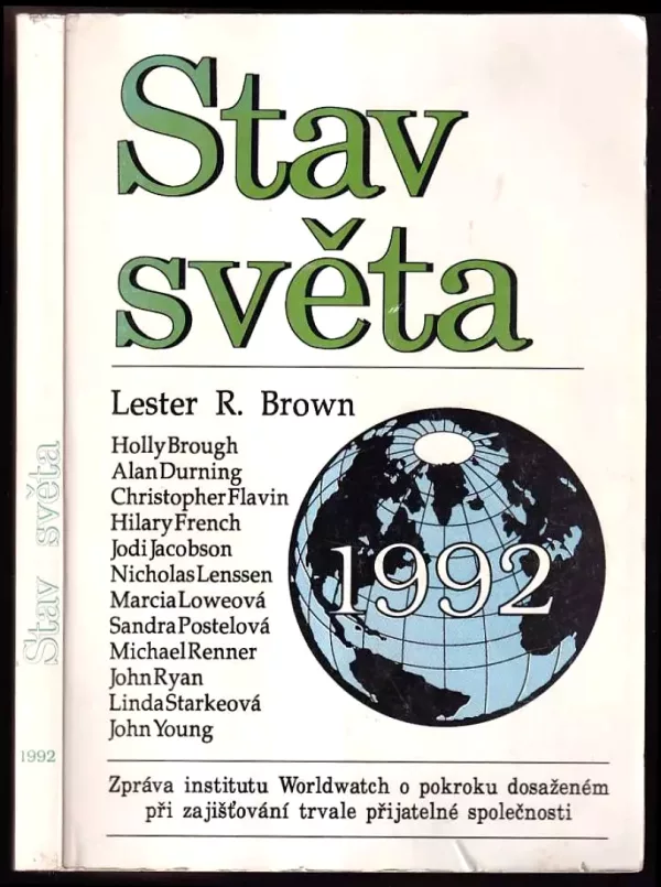 Stav světa 1992 : zpráva institutu Worldwatch o pokroku dosaženém při zajišťování trvale přijatelné společnosti