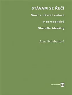 Stávám se řečí: Smrt a návrat autora v perspektivě filozofie identity