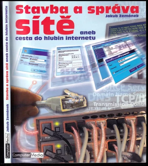 Stavba a správa sítě, aneb, Cesta do hlubin internetu