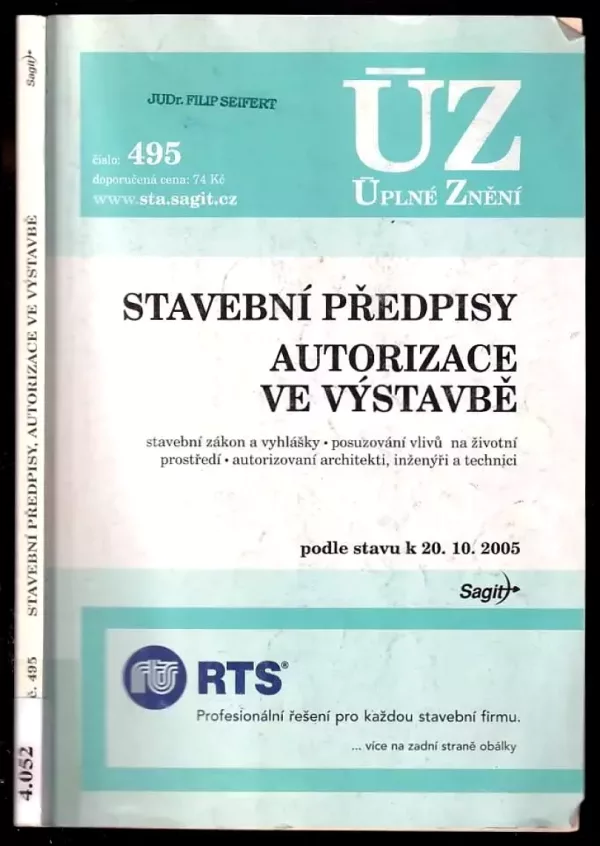 Stavební předpisy ; Autorizace ve výstavbě : stavební zákon a vyhlášky, posuzování vlivů na životní prostředí, autorizovaní architekti, inženýři a ...