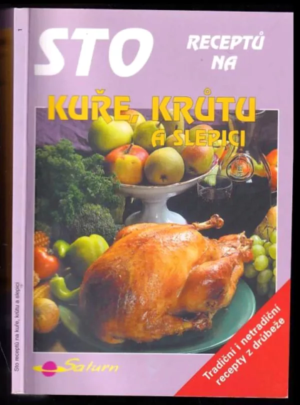 Sto receptů na kuře, krůtu a slepici