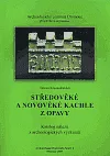 Středověké a novověké kachle z Opavy