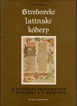 Stredoveké latinské kódexy slovenskej proveniencie v Maďarsku a Rumunsku