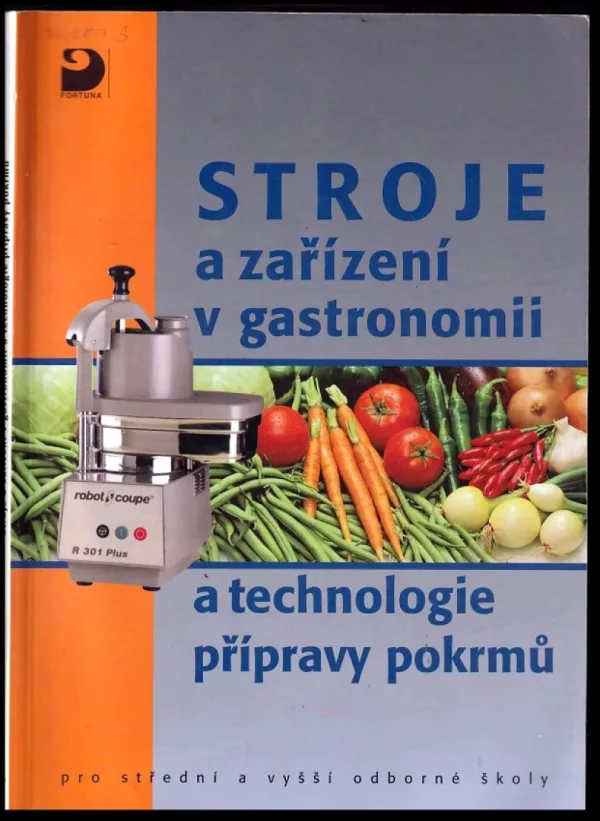 Stroje a zařízení v gastronomii a technologie přípravy pokrmů