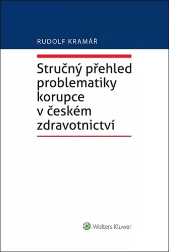Stručný přehled problematiky korupce v českém zdravotnictví