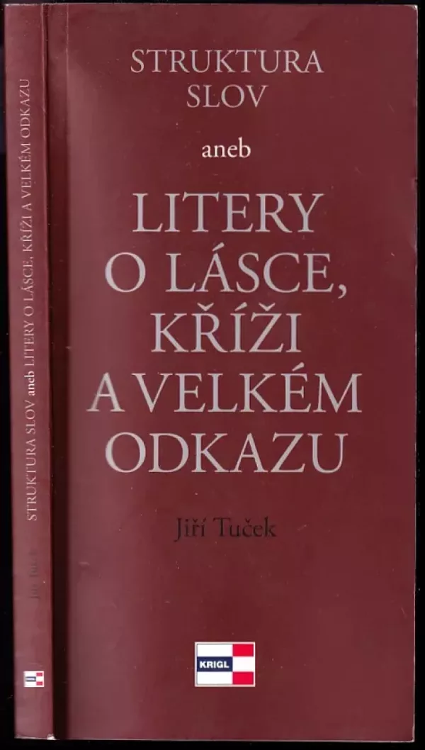 Struktura slov, aneb, Litery o lásce, kříži a velkém odkazu