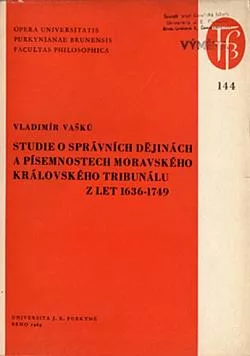Studie o správních dějinách a písemnostech moravského královského tribunálu z let 1636–1749