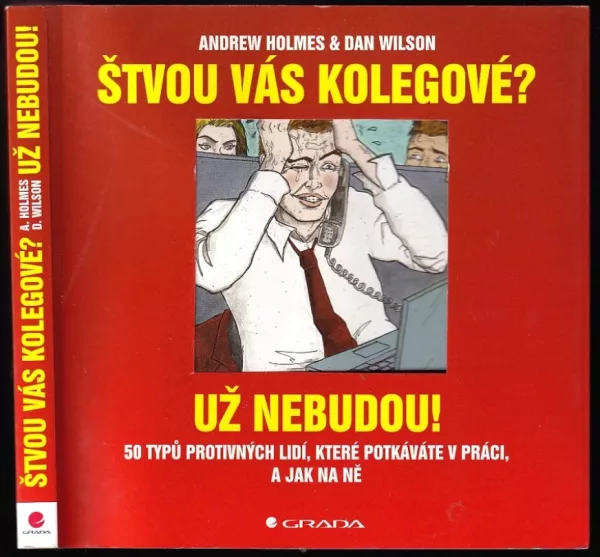 Štvou vás kolegové? Už nebudou!