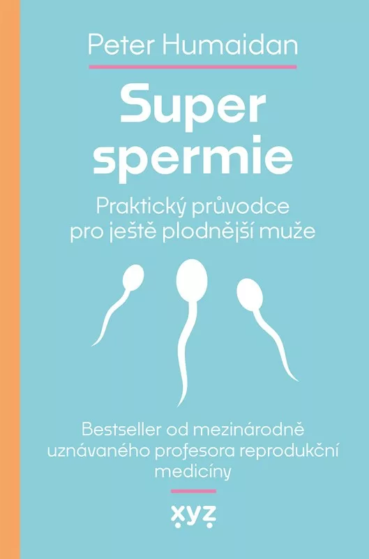 Super spermie - Praktický průvodce pro ještě plodnější muže