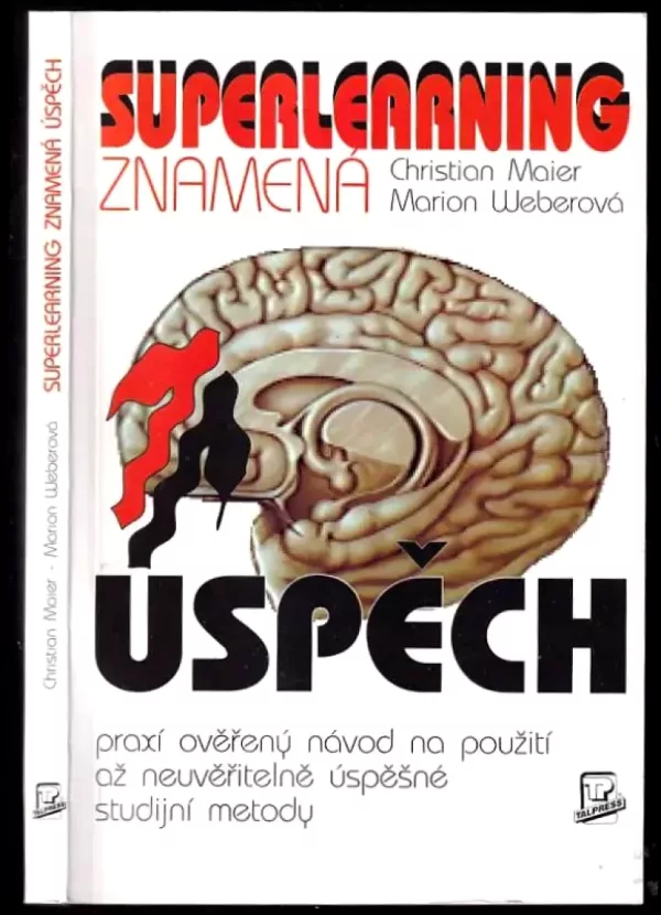Superlearning znamená úspěch : praxí ověřený návod na použití až neuvěřitelně úspěšné studijní metody
