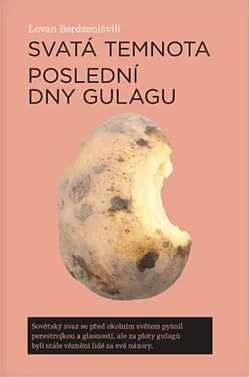 Svatá temnota Poslední dny gulagu