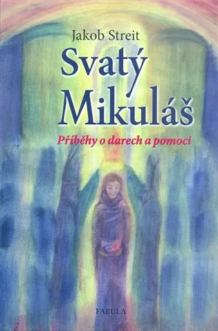 Svatý Mikuláš - Příběhy o darech a pomoci
