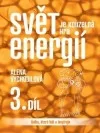 Svět je kouzelná hra energií : kniha, která léčí a inspiruje. 3. díl