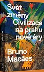 Svět změny Civilizace na prahu nové éry