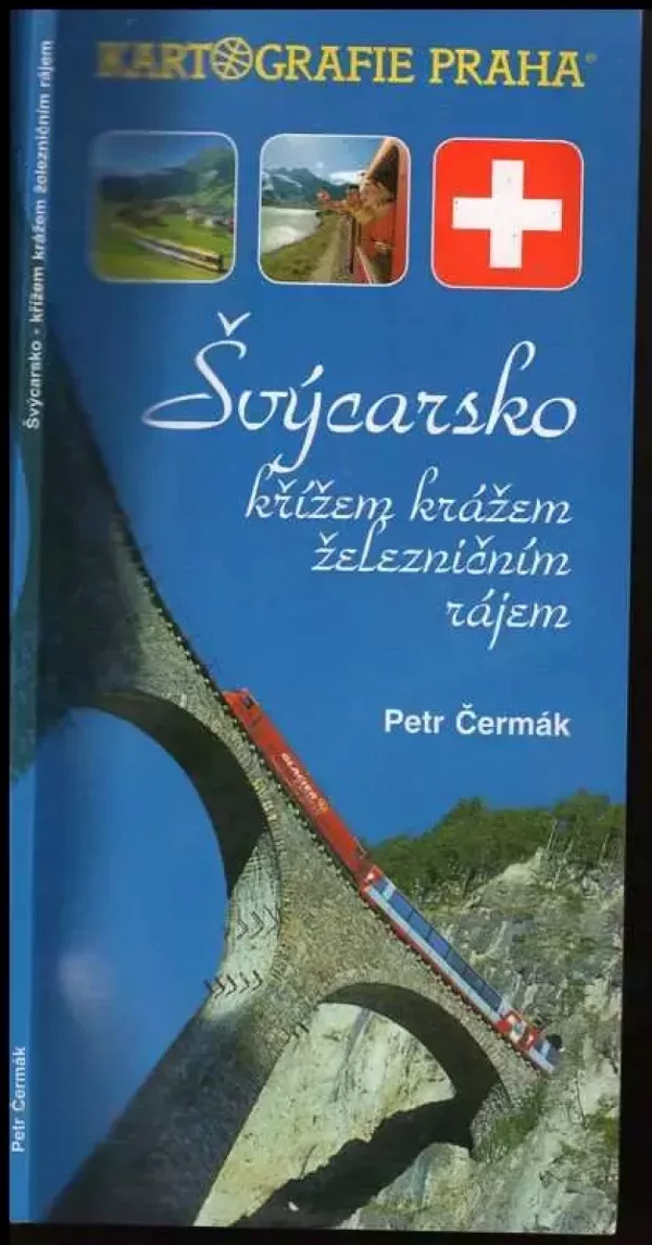 Švýcarsko křížem krážem železničním rájem