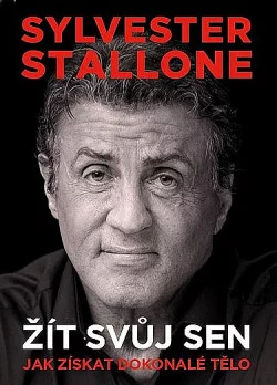 Sylvester Stallone: Žít svůj sen - Jak získat dokonalé tělo