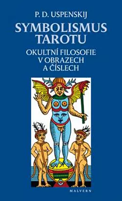 Symbolismus tarotu - Okultní filosofie v obrazech a číslech