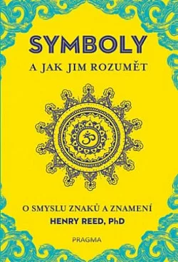 Symboly a jak jim rozumět - O smyslu znaků a znamení