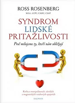 Syndrom lidské přitažlivosti : proč milujeme ty, kteří nám ubližují