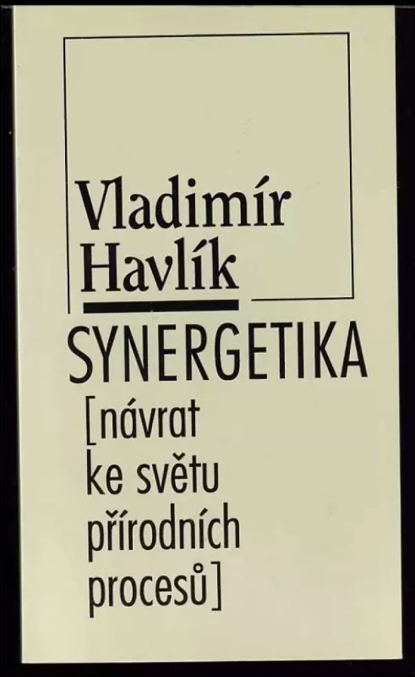 Synergetika : návrat ke světu přírodních procesů