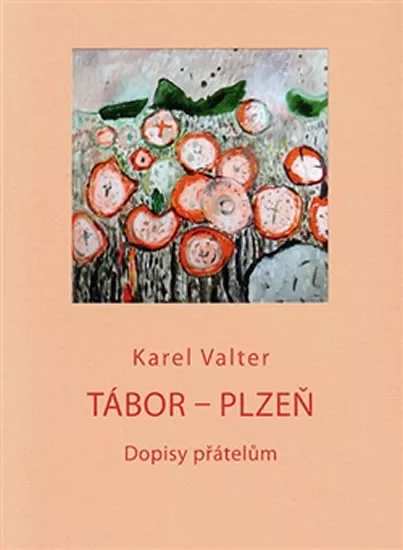 Tábor - Plzeň - Dopisy přátelům