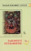 Tajemství eucharistie: Mše svatá