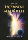 Tajemství Stvořitele: Stvoř si nový život!