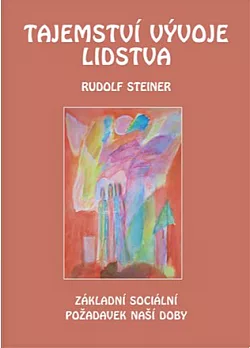 Tajemství vývoje lidstva: Základní sociální požadavek naší doby ve změněné dobové situaci