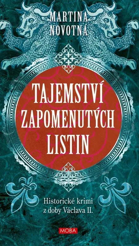 Tajemství zapomenutých listin - Historický román z doby Václava II.
