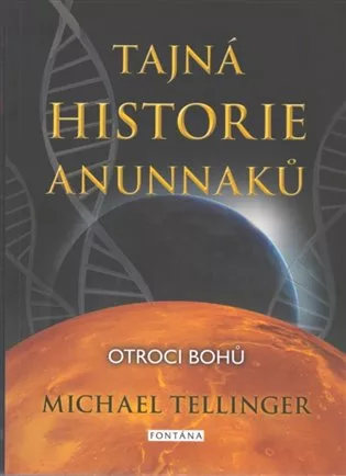 Tajná historie Anunnaků - Otroci bohů