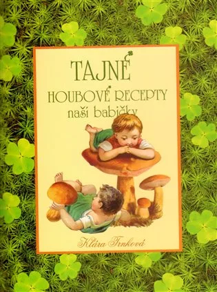 Tajné houbové recepty naší babičky