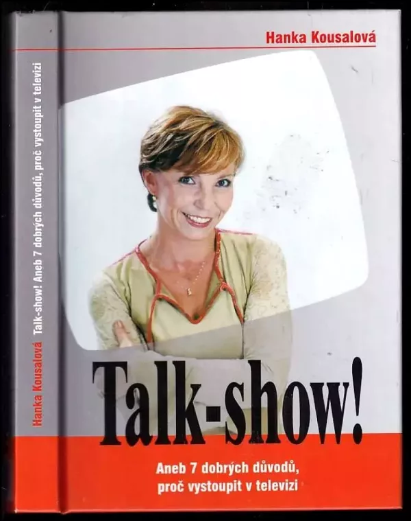 Talk-show!, aneb, 7 dobrých důvodů, proč vystoupit v televizi