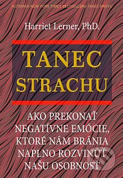 Tanec strachu: Ako prekonať negatívne emócie, ktoré nám bránia naplno rozvinúť našu osobnosť